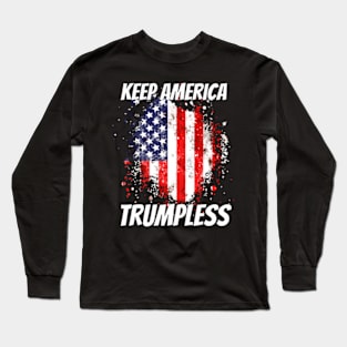 Keep America Trumpless ny -Trump Long Sleeve T-Shirt